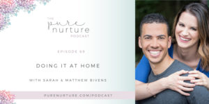 Doing it at Home with Sarah & Matthew Bivens